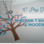 10 Pro Tips for Embroidering on Blank T Shirts and Hoodies