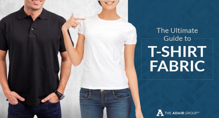 the-ultimate-guide-to-t-shirt-fabric-the-adair-group