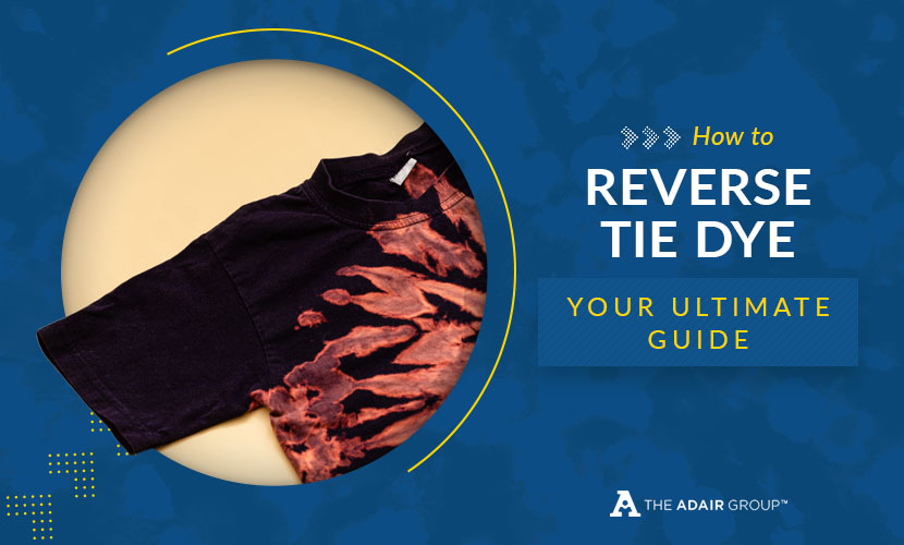 How to Reverse Tie Dye: Your Ultimate Guide